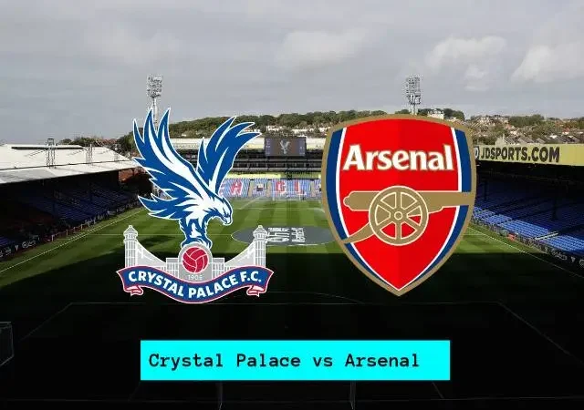 Crystal Palace vs Arsenal: Watch Online, Time, News, Odds