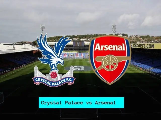 Crystal Palace vs Arsenal: Watch Online, Time, News, Odds