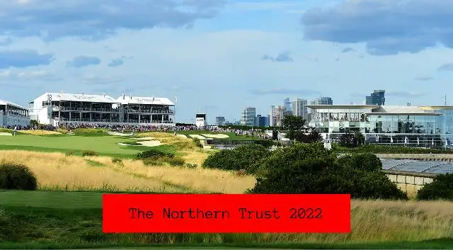 The Northern Trust 2022: Golf, Tee Times, Purse,TV Coverage